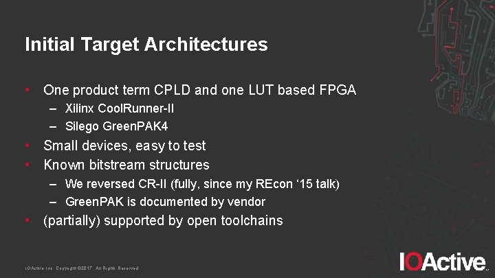 Initial Target Architectures • One product term CPLD and one LUT based FPGA –