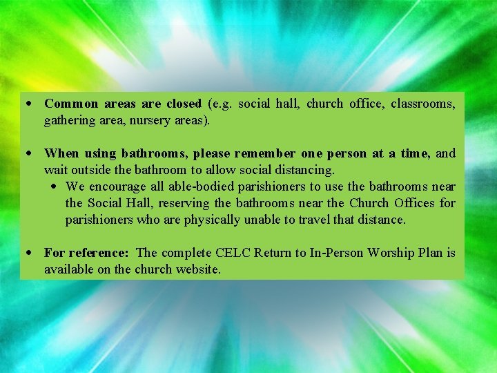  Common areas are closed (e. g. social hall, church office, classrooms, gathering area,