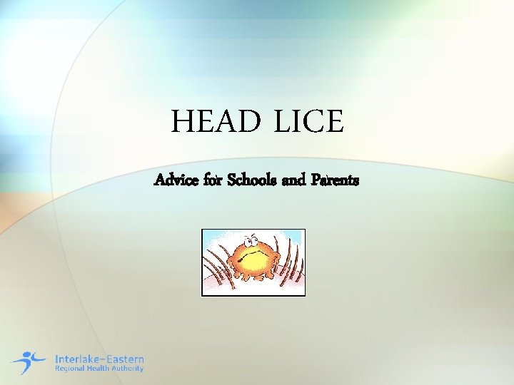 HEAD LICE Advice for Schools and Parents 