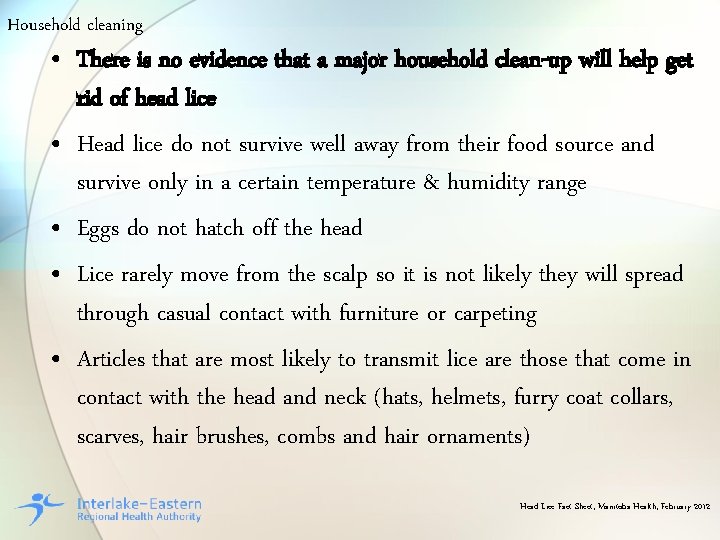 Household cleaning • There is no evidence that a major household clean-up will help