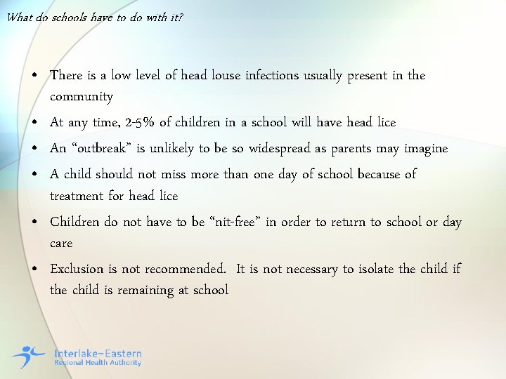 What do schools have to do with it? • There is a low level