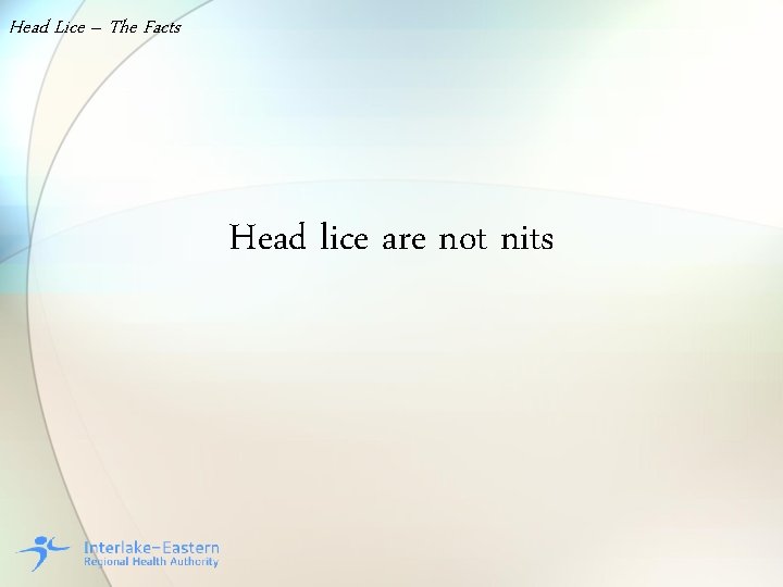 Head Lice – The Facts Head lice are not nits 