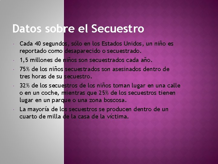 Datos sobre el Secuestro Cada 40 segundos, sólo en los Estados Unidos, un niño