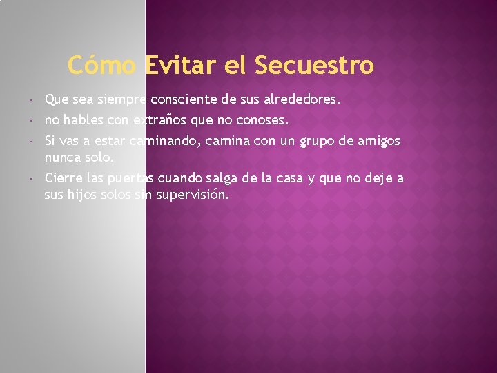 Cómo Evitar el Secuestro Que sea siempre consciente de sus alrededores. no hables con