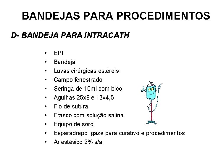 BANDEJAS PARA PROCEDIMENTOS D- BANDEJA PARA INTRACATH • • • EPI Bandeja Luvas cirúrgicas