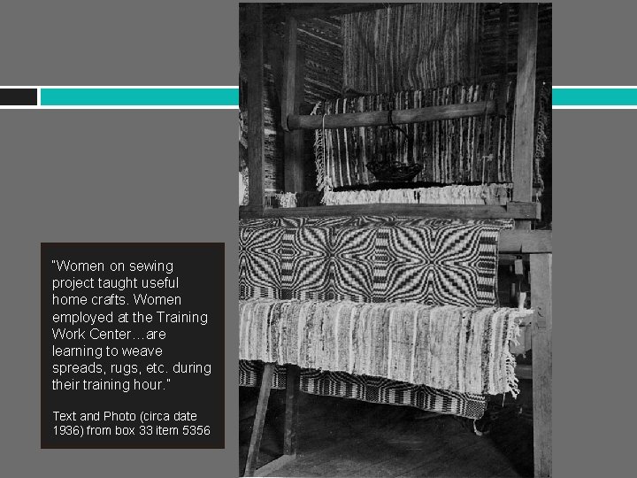 “Women on sewing project taught useful home crafts. Women employed at the Training Work