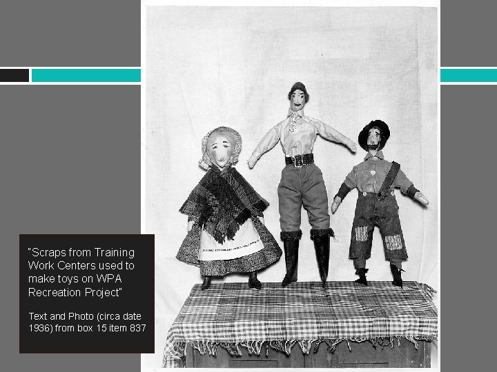 “Scraps from Training Work Centers used to make toys on WPA Recreation Project” Text