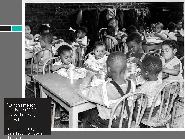 “Lunch time for children at WPA colored nursery school” Text and Photo (circa date