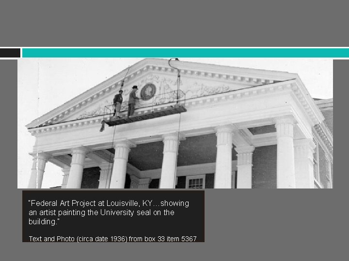 “Federal Art Project at Louisville, KY…showing an artist painting the University seal on the