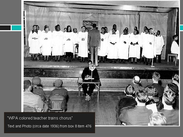 “WPA colored teacher trains chorus” Text and Photo (circa date 1936) from box 8