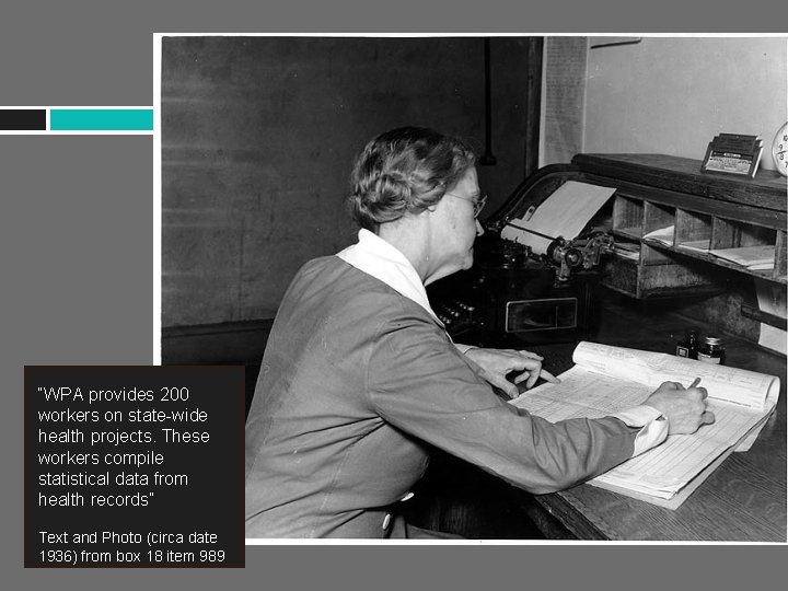 “WPA provides 200 workers on state-wide health projects. These workers compile statistical data from