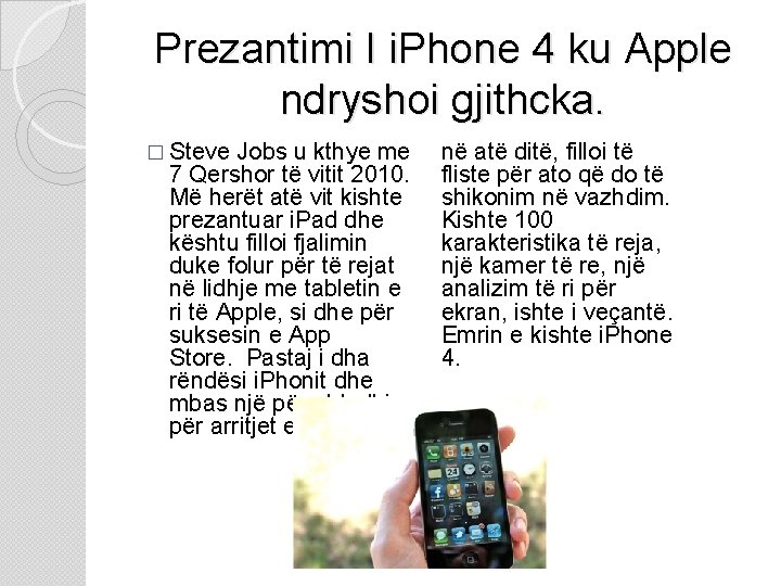 Prezantimi I i. Phone 4 ku Apple ndryshoi gjithcka. � Steve Jobs u kthye