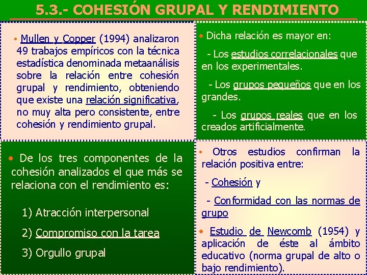 5. 3. - COHESIÓN GRUPAL Y RENDIMIENTO • Mullen y Copper (1994) analizaron 49