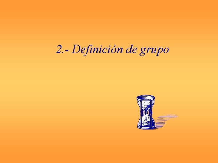 2. - Definición de grupo 