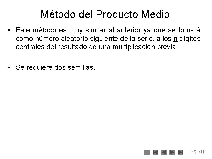 Método del Producto Medio • Este método es muy similar al anterior ya que