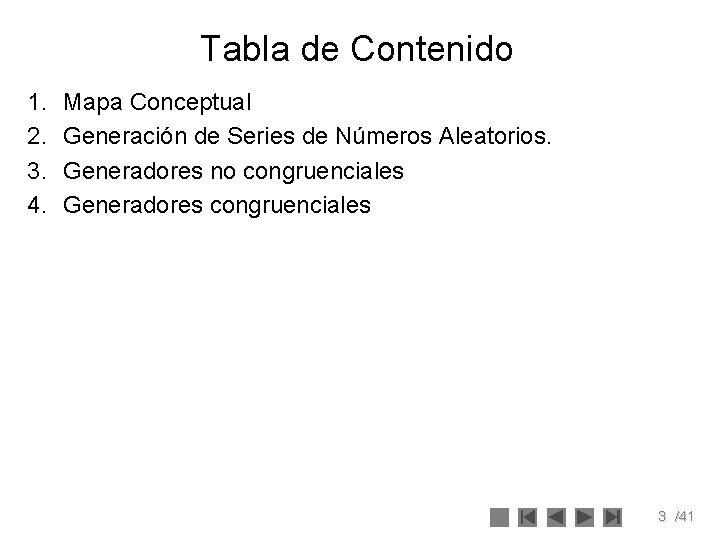 Tabla de Contenido 1. 2. 3. 4. Mapa Conceptual Generación de Series de Números