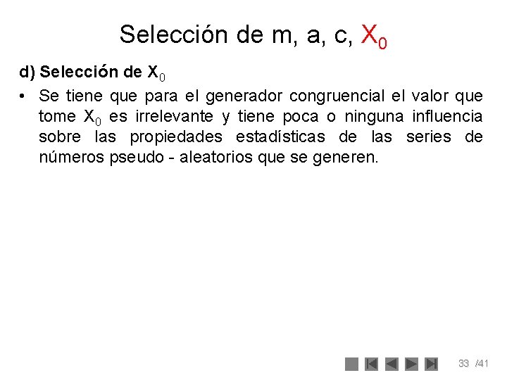 Selección de m, a, c, X 0 d) Selección de X 0 • Se