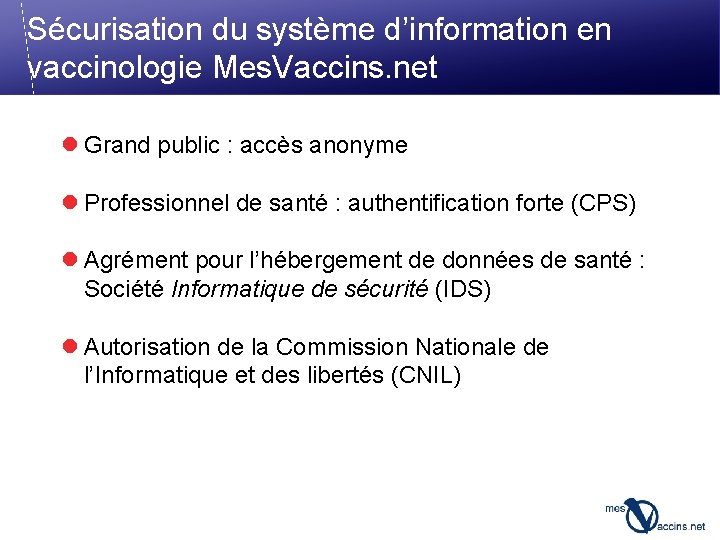 Sécurisation du système d’information en vaccinologie Mes. Vaccins. net l Grand public : accès