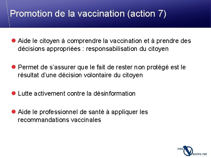 Promotion de la vaccination (action 7) l Aide le citoyen à comprendre la vaccination