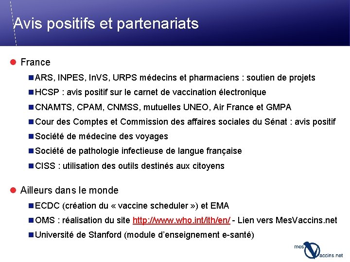 Avis positifs et partenariats l France n ARS, INPES, In. VS, URPS médecins et
