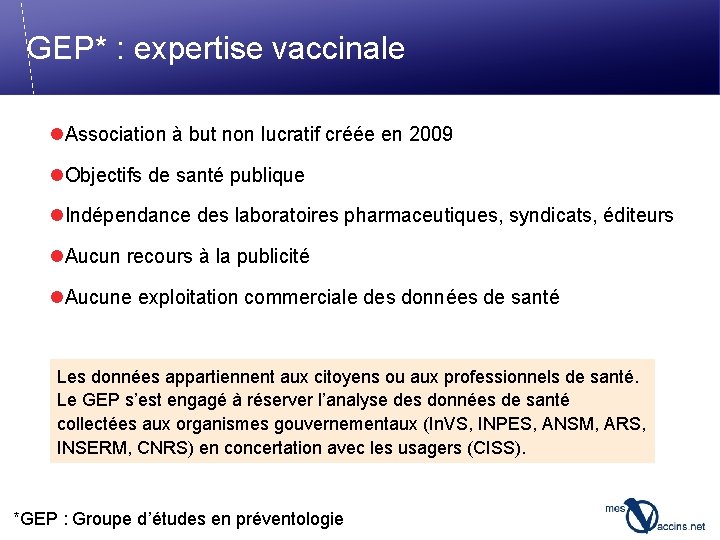 GEP* : expertise vaccinale l. Association à but non lucratif créée en 2009 l.