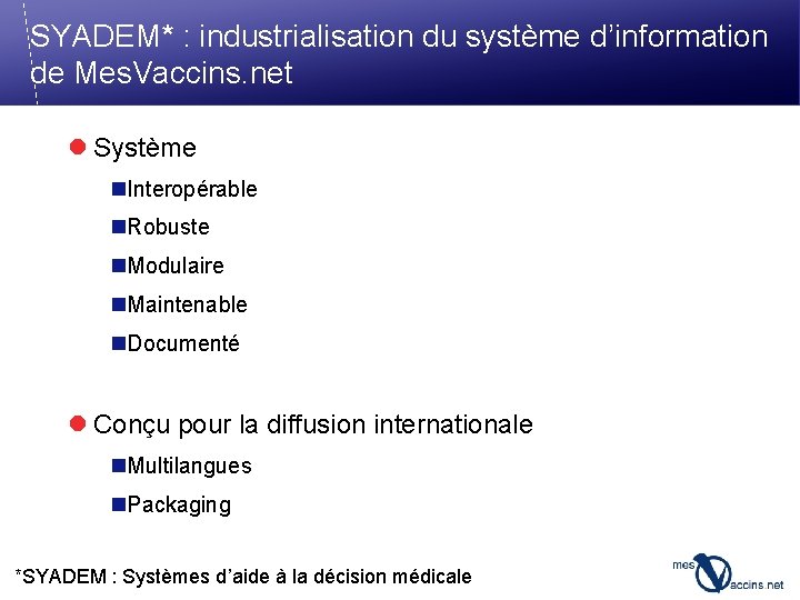SYADEM* : industrialisation du système d’information de Mes. Vaccins. net l Système n. Interopérable