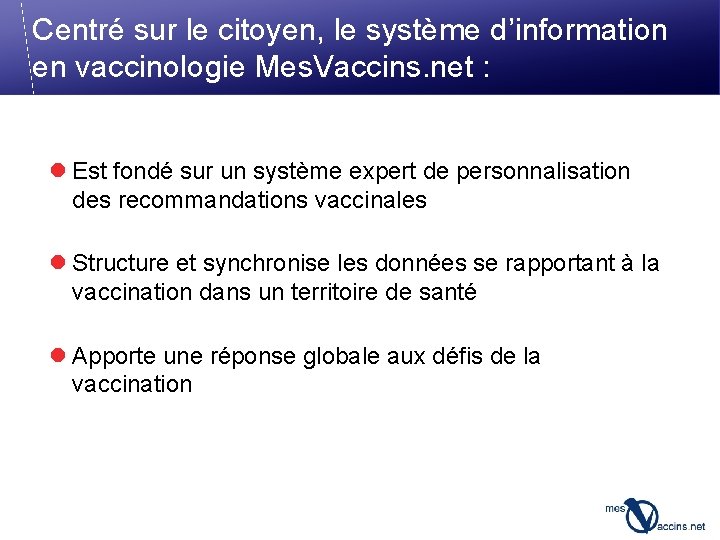 Centré sur le citoyen, le système d’information en vaccinologie Mes. Vaccins. net : l