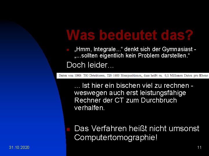 Was bedeutet das? n „Hmm, Integrale. . . “ denkt sich der Gymnasiast „.