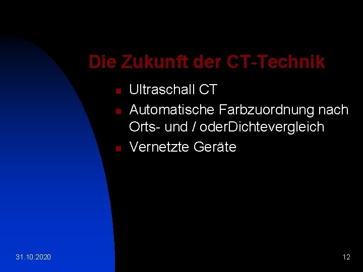 Die Zukunft der CT-Technik n n n 31. 10. 2020 Ultraschall CT Automatische Farbzuordnung