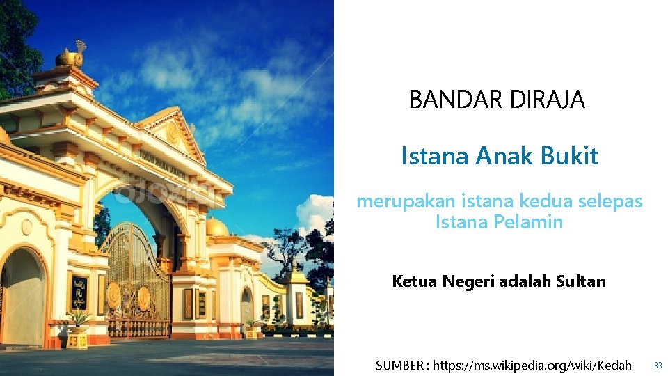 Istana Anak Bukit merupakan istana kedua selepas Istana Pelamin Ketua Negeri adalah Sultan SUMBER