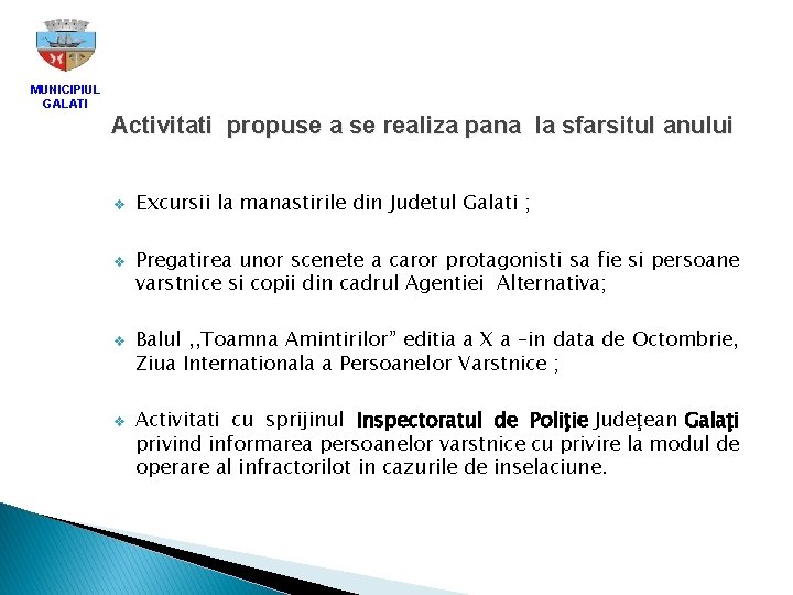 MUNICIPIUL GALATI Activitati propuse a se realiza pana la sfarsitul anului v v Excursii