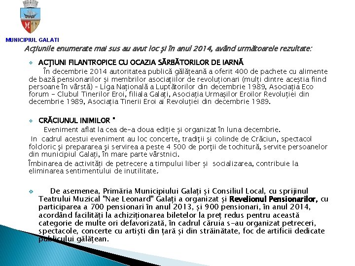 MUNICIPIUL GALATI Acțiunile enumerate mai sus au avut loc și în anul 2014, având