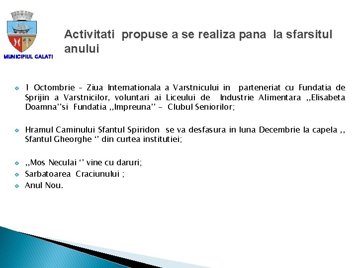 MUNICIPIUL GALATI v v v Activitati propuse a se realiza pana la sfarsitul anului