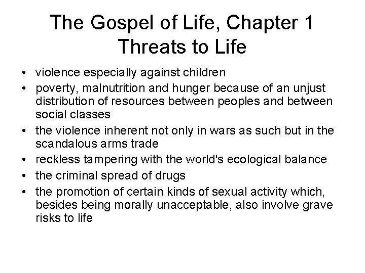 The Gospel of Life, Chapter 1 Threats to Life • violence especially against children