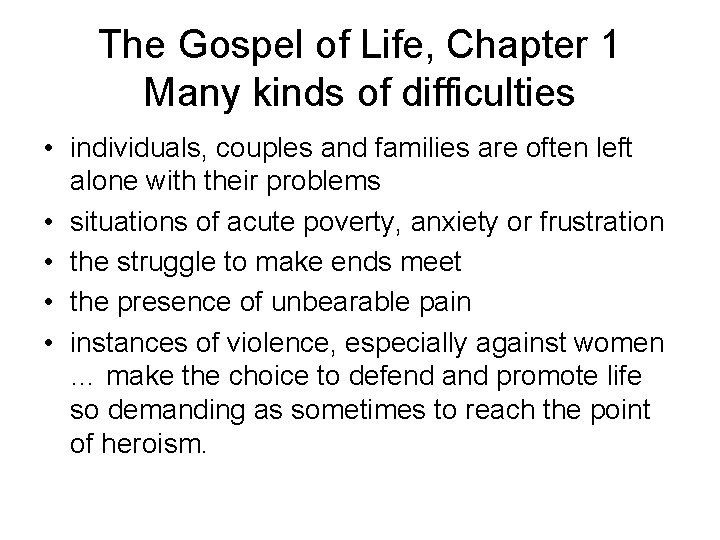 The Gospel of Life, Chapter 1 Many kinds of difficulties • individuals, couples and