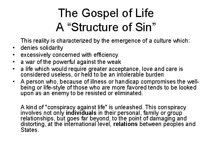 The Gospel of Life A “Structure of Sin” • • • This reality is