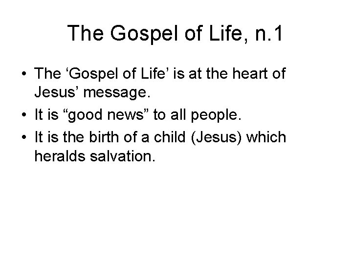 The Gospel of Life, n. 1 • The ‘Gospel of Life’ is at the The Gospel of Life, n. 1 • The ‘Gospel of Life’ is at the