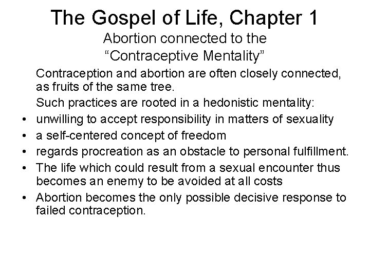 The Gospel of Life, Chapter 1 Abortion connected to the “Contraceptive Mentality” • •