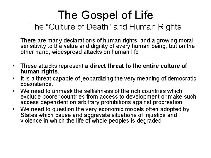 The Gospel of Life The “Culture of Death” and Human Rights There are many