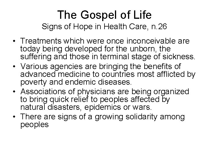 The Gospel of Life Signs of Hope in Health Care, n. 26 • Treatments