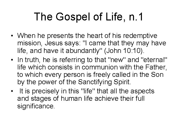 The Gospel of Life, n. 1 • When he presents the heart of his