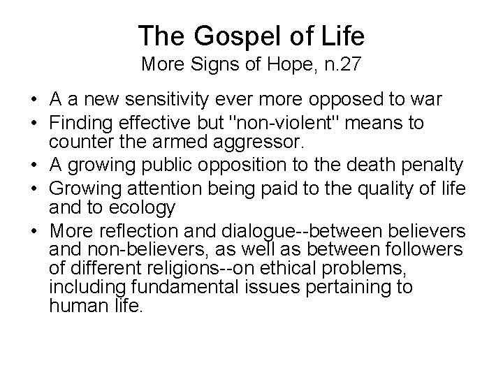 The Gospel of Life More Signs of Hope, n. 27 • A a new