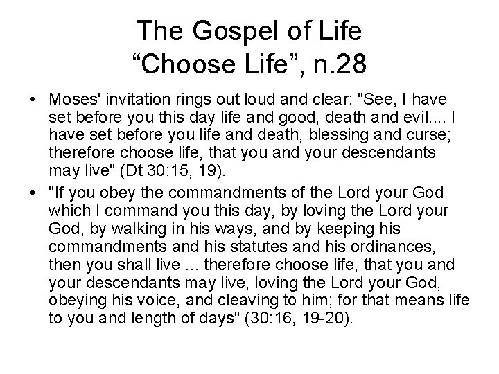 The Gospel of Life “Choose Life”, n. 28 • Moses' invitation rings out loud