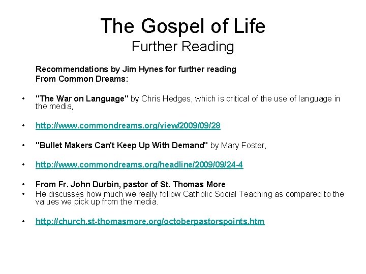 The Gospel of Life Further Reading Recommendations by Jim Hynes for further reading From