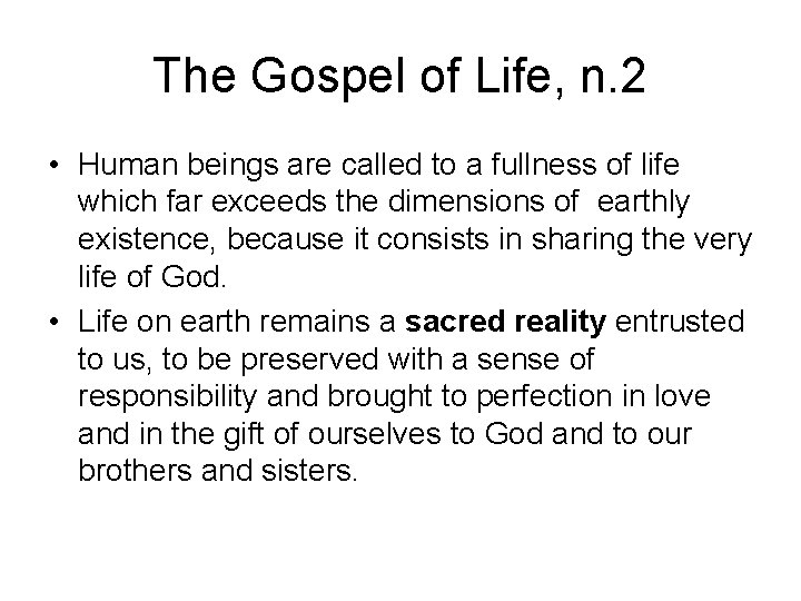 The Gospel of Life, n. 2 • Human beings are called to a fullness