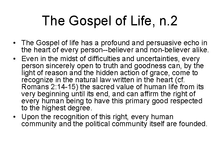 The Gospel of Life, n. 2 • The Gospel of life has a profound