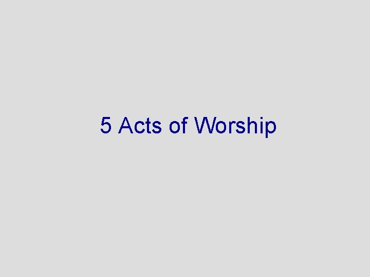 5 Acts of Worship 