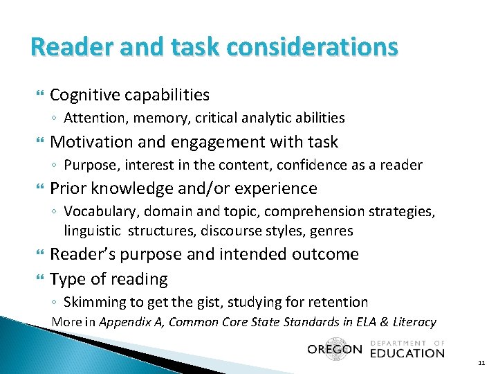 Reader and task considerations Cognitive capabilities ◦ Attention, memory, critical analytic abilities Motivation and