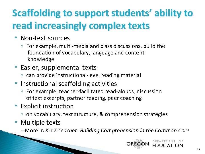 Scaffolding to support students’ ability to read increasingly complex texts Non-text sources ◦ For