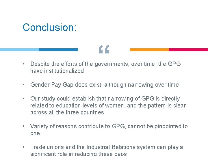 Conclusion: “ • Despite the efforts of the governments, over time, the GPG have